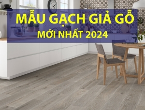 300 MẪU GẠCH GIẢ GỖ MỚI NHẤT 2024, BÁO GIÁ GẠCH GIẢ GỖ MỚI NHẤT 2024