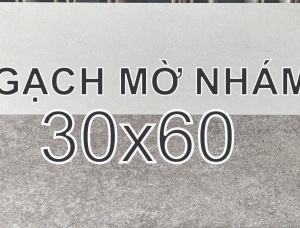 Gạch mờ nhám 30x60 lát nền chống trơn vân tự nhiên